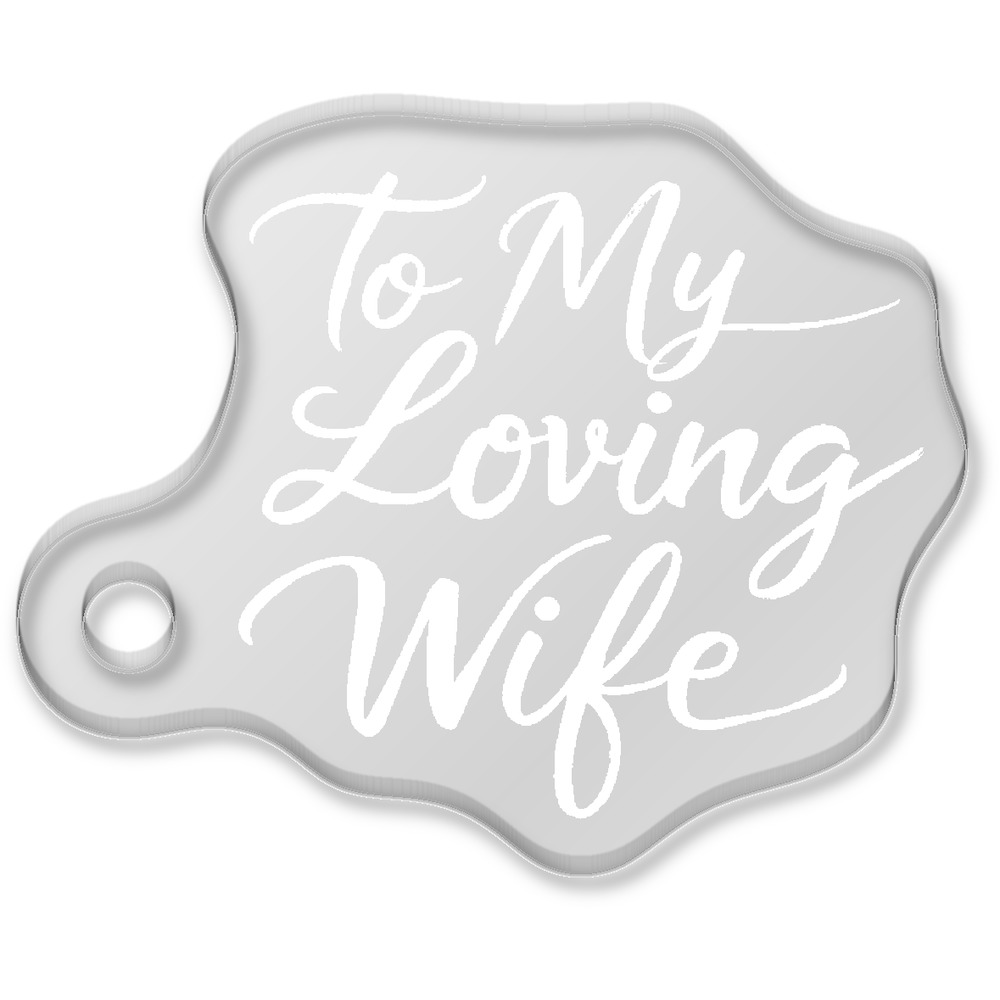 'To My Loving Wife' Laser-Engraved Clear Shaped Acrylic Keyring / Keychain / Key Fob / Bag Tag (AK00087249)