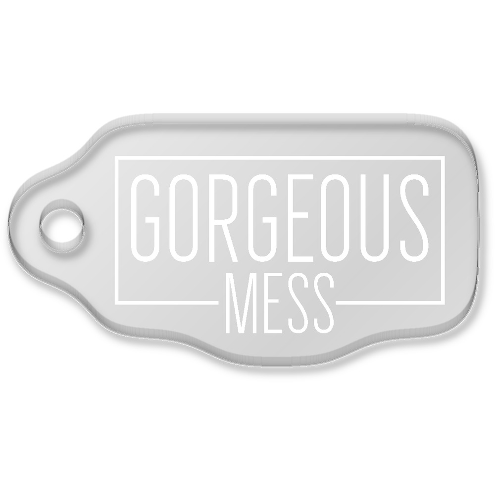 'Gorgeous Mess Funny Text ' Shaped Clear Acrylic Keyring (AK00088089)