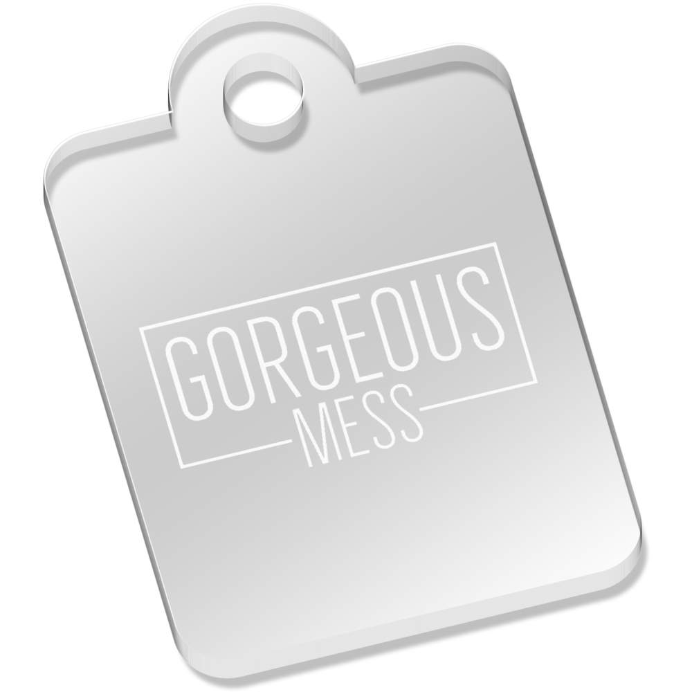 'Gorgeous Mess Funny Text ' Clear Acrylic Keyrings (AK051857)