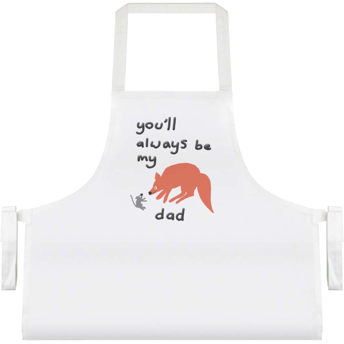 'You'll Always Be My Dad' Unisex Cooking Apron (AP00068299)