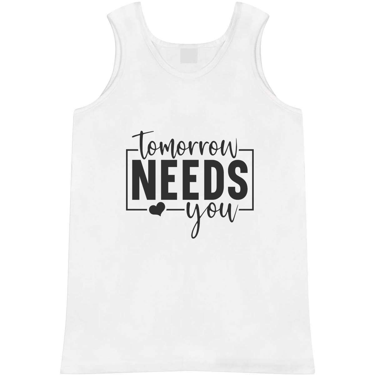 'Tomorrow Needs You Motivational Text ' Adult Vest / Tank Top (AV051772)