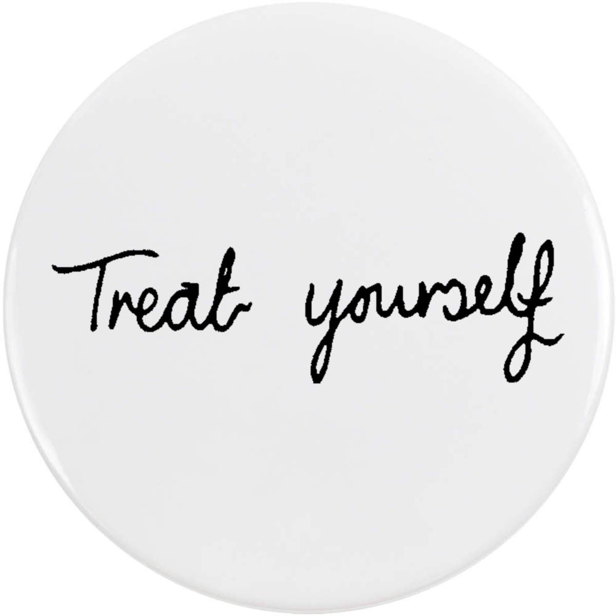 'Treat Yourself' Button Badge - 58mm - Pin Back / Lapel Badge for Clothes, Bags, Accessories and Gifts (BB00017000)