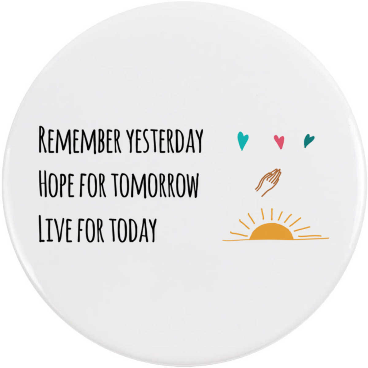 'Live For Today' Button Badge - 58mm - Pin Back / Lapel Badge for Clothes, Bags, Accessories and Gifts (BB00154999)