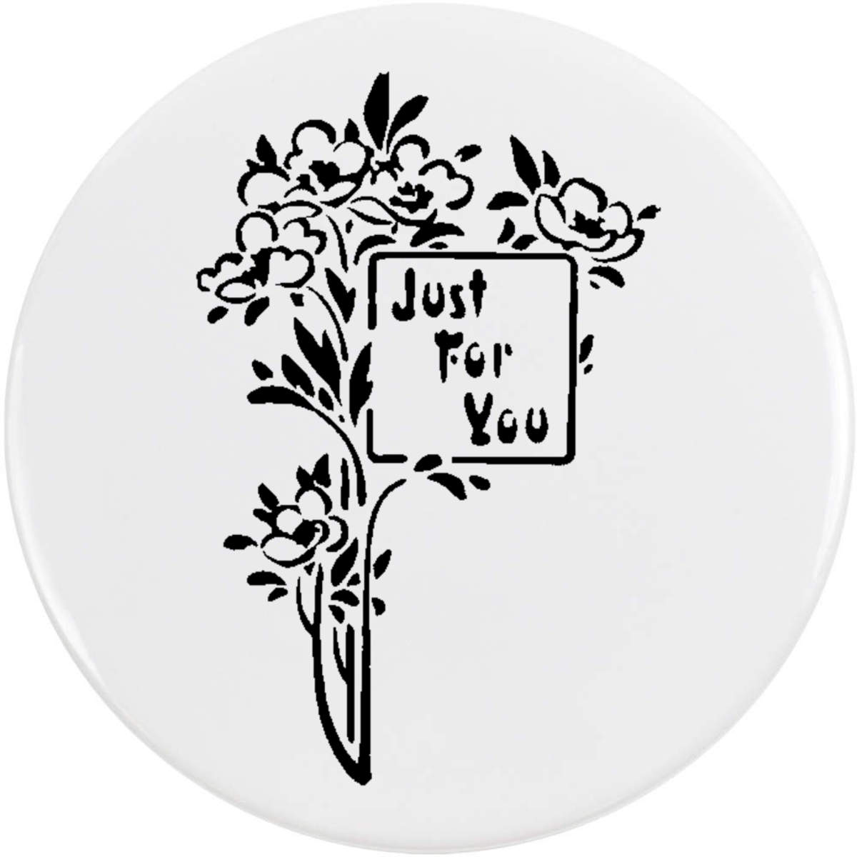 'Just For You Flowers' Button Badge - 58mm - Pin Back / Lapel Badge for Clothes, Bags, Accessories and Gifts (BB00169806)