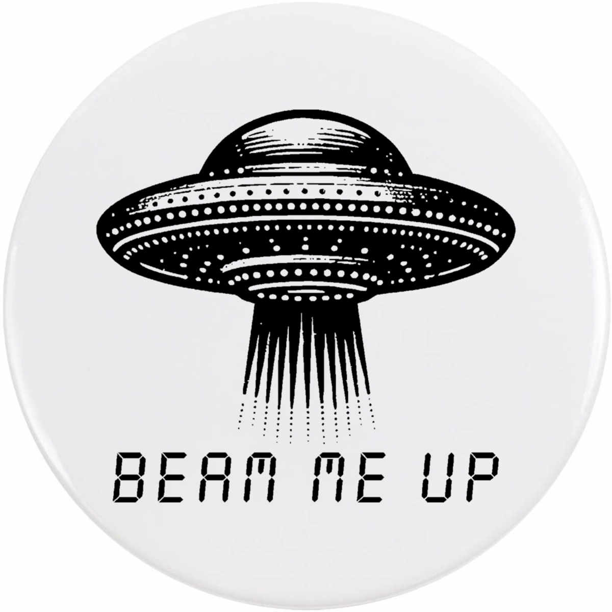 'Beam Me Up UFO' Button / Lapel Badges - Pin Back Badges for Clothes, Bags, Accessories and Gifts (BB048562)