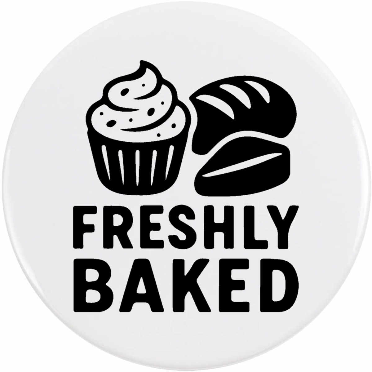'Freshly Baked Goods' Button Badge - 77mm - Pin Back / Lapel Badge for Clothes, Bags, Accessories and Gifts (BB00147870)