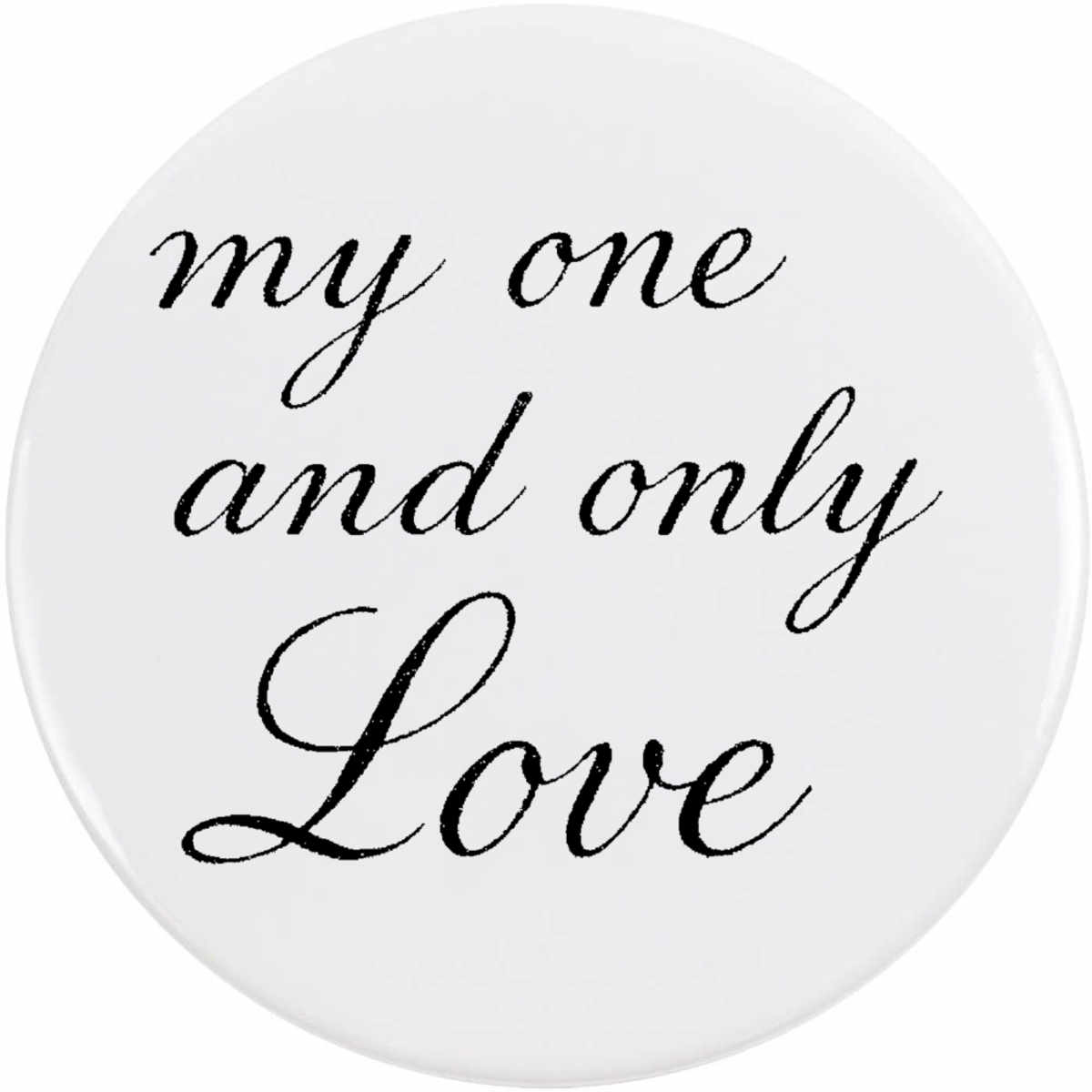 'My One & Only Love' Button Pin Badges (BB056986)