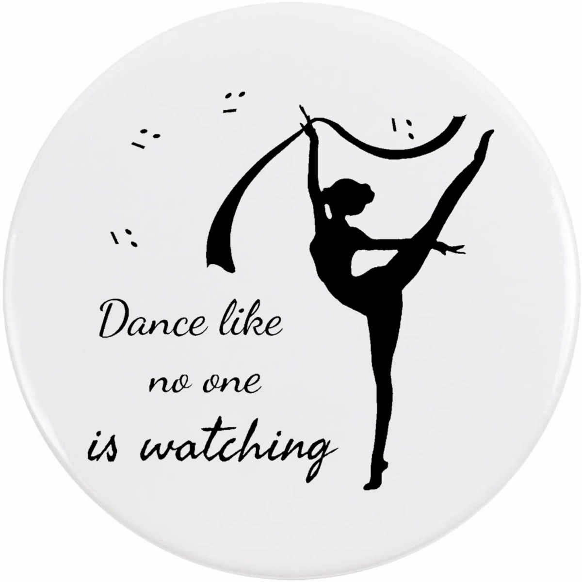77mm 'Dance Like No One Is Watching' Large Button Pin Badge (BB00158334)