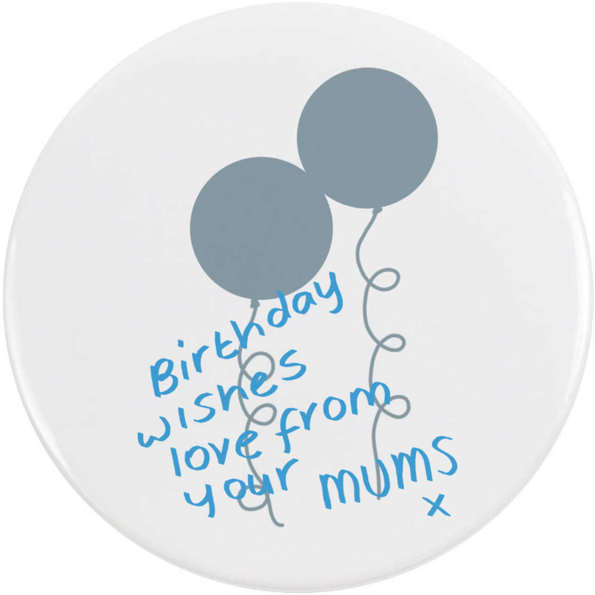 'Birthday Love From Mums' Button / Lapel Badges - Pin Back Badges for Clothes, Bags, Accessories and Gifts (BB059451)