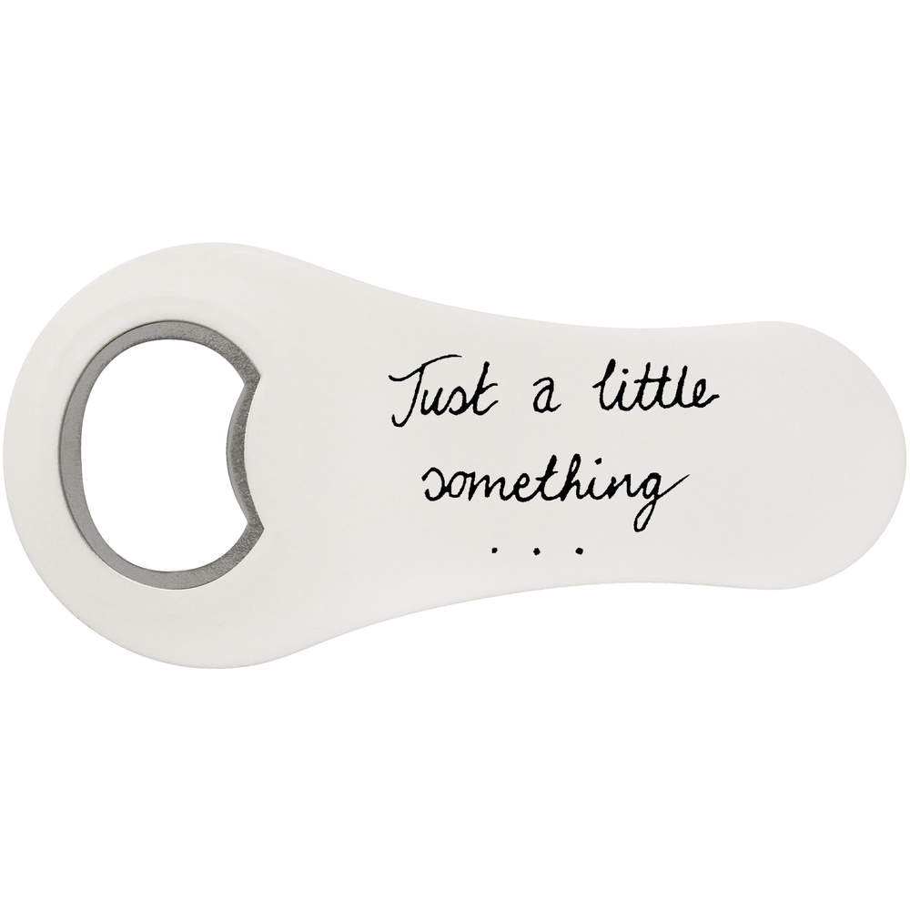 'Just A Little Something' Magnetic Bottle Opener / Fridge Magnet - Flat Bar Tool for Beer, Soft Drinks, Kitchens and Home Bars (BO00023133)