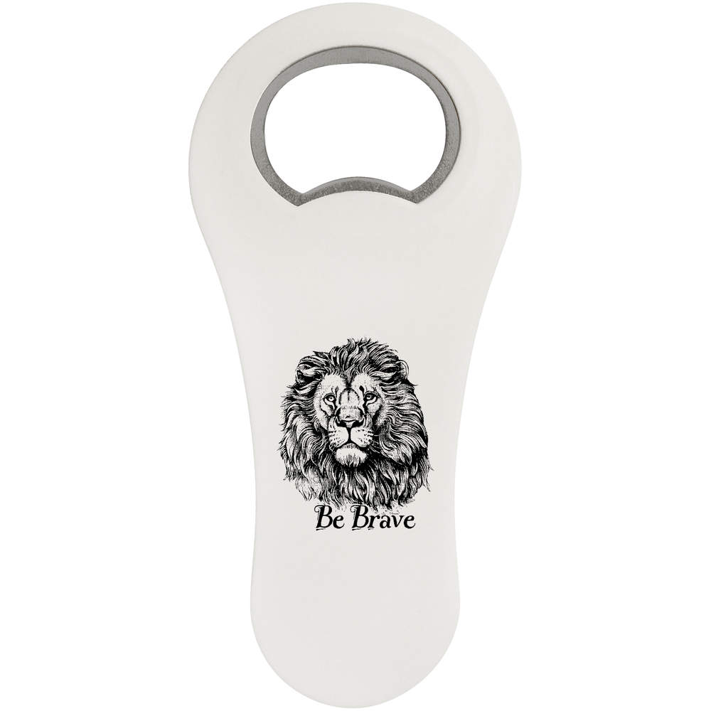 'Be Brave with Lion' Bottle Opener Fridge Magnet (BO00081578)