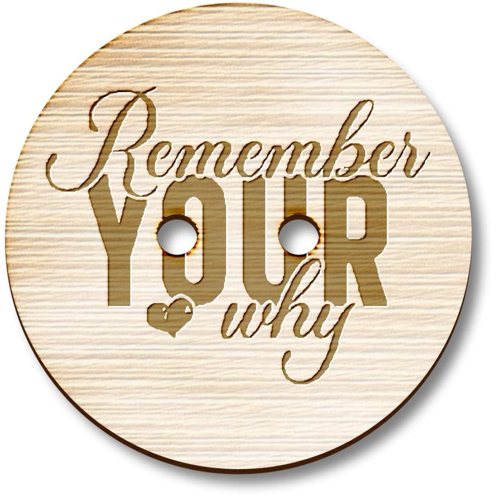 8 x 23mm 'Remember Your Why Motivational Text' Round Wooden Buttons (BT00128310)