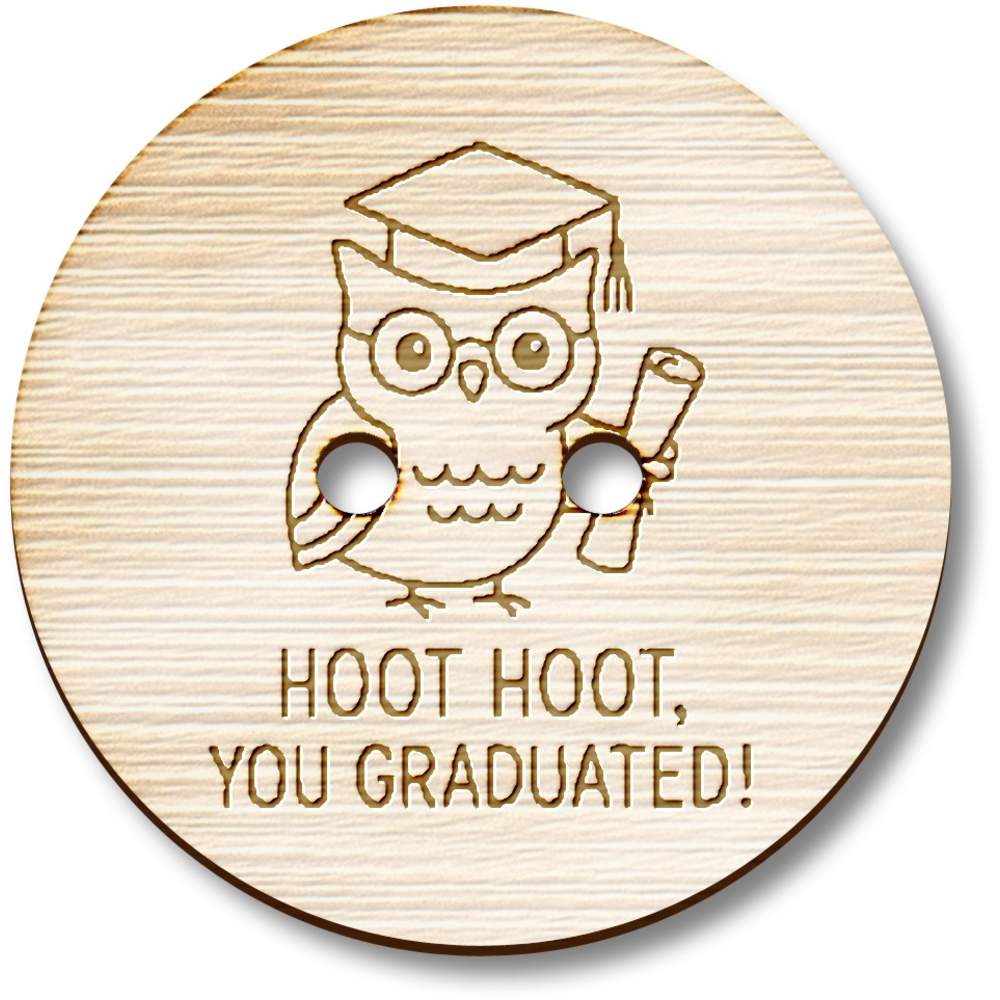 'Hoot hoot You Graduated' Wooden Buttons (BT054345)