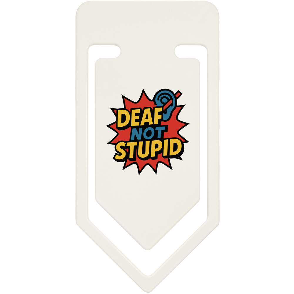 'Deaf Not Stupid' Plastic Paper Clips (CC056048)
