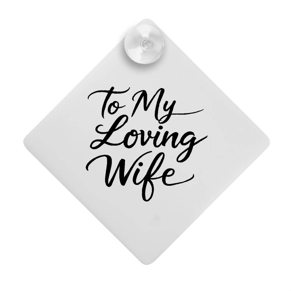 'To My Loving Wife' Suction Cup Car Window Sign (CG00027739)