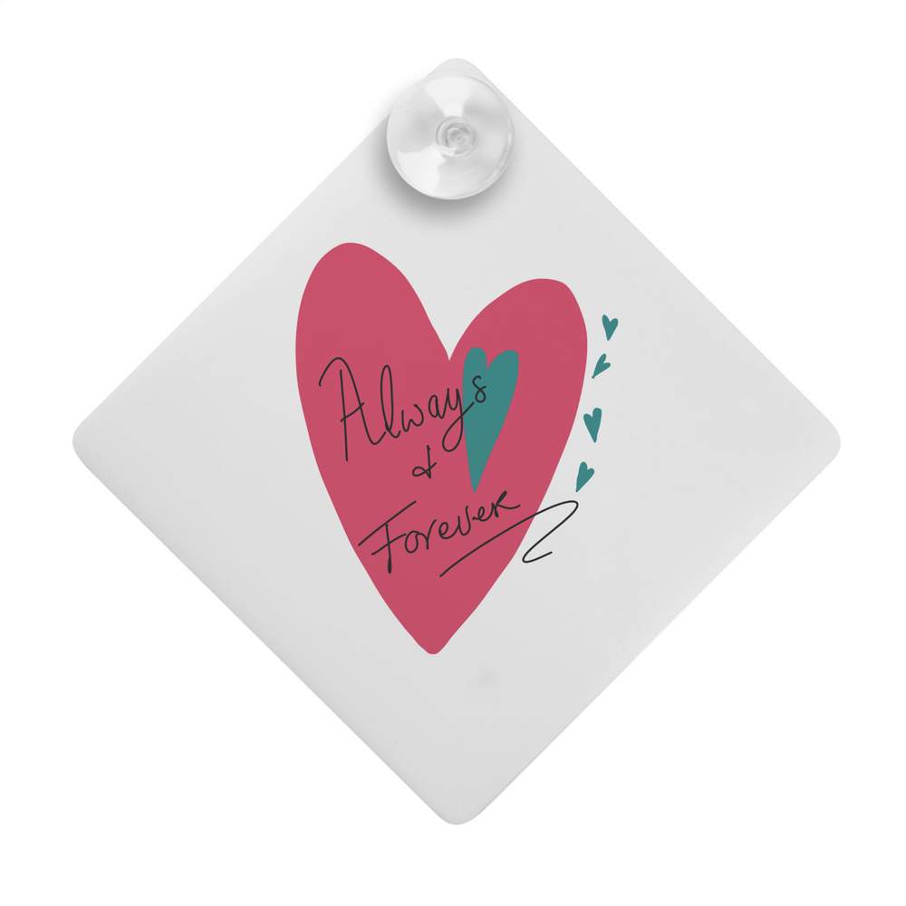 'Always And Forever' Suction Cup Car Window Sign (CG00027853)