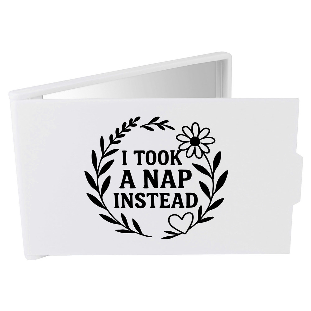 'I Took A Nap Instead' Compact / Travel / Pocket Makeup Mirror (CM00049283)
