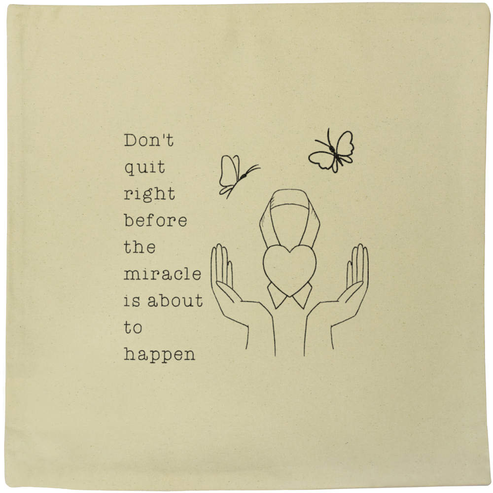 40cm x 40cm 'Don't Quit Right Before The Miracle' Canvas Cushion Cover (CV00042487)