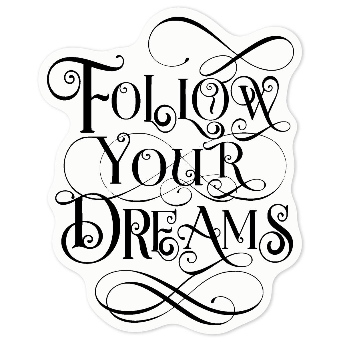 'Follow Your Dreams' Clear Premium Vinyl Decal Stickers – Waterproof, Durable & Easy to Apply - For Car Bumpers, Windows, Bins & More - Medium (100mm) (DC00133737)
