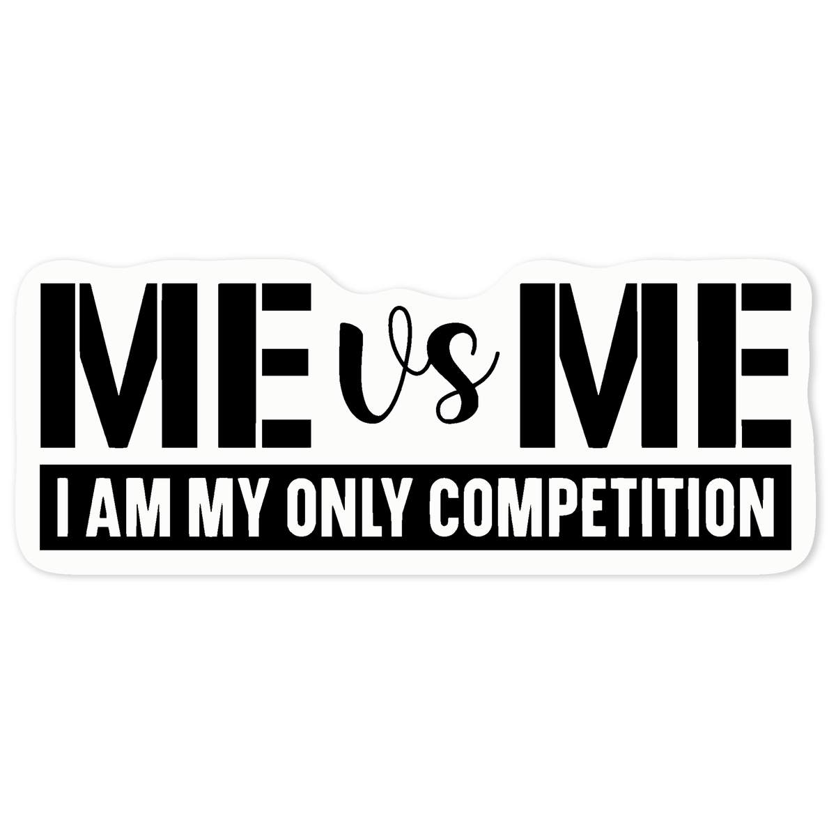 'I Am My Only Competition Motivational Text' Clear Premium Vinyl Decal Stickers – Waterproof, Durable & Easy to Apply - For Car Bumpers, Windows, Bins & More - Medium (100mm) (DC00