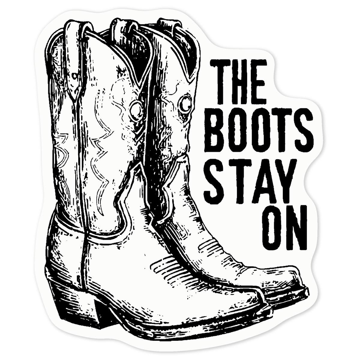 'The Boots Stay On with Cowboy Boots' Clear Premium Vinyl Decal Stickers – Waterproof, Durable & Easy to Apply - For Car Bumpers, Windows, Bins & More - Medium (100mm) (DC00147677)