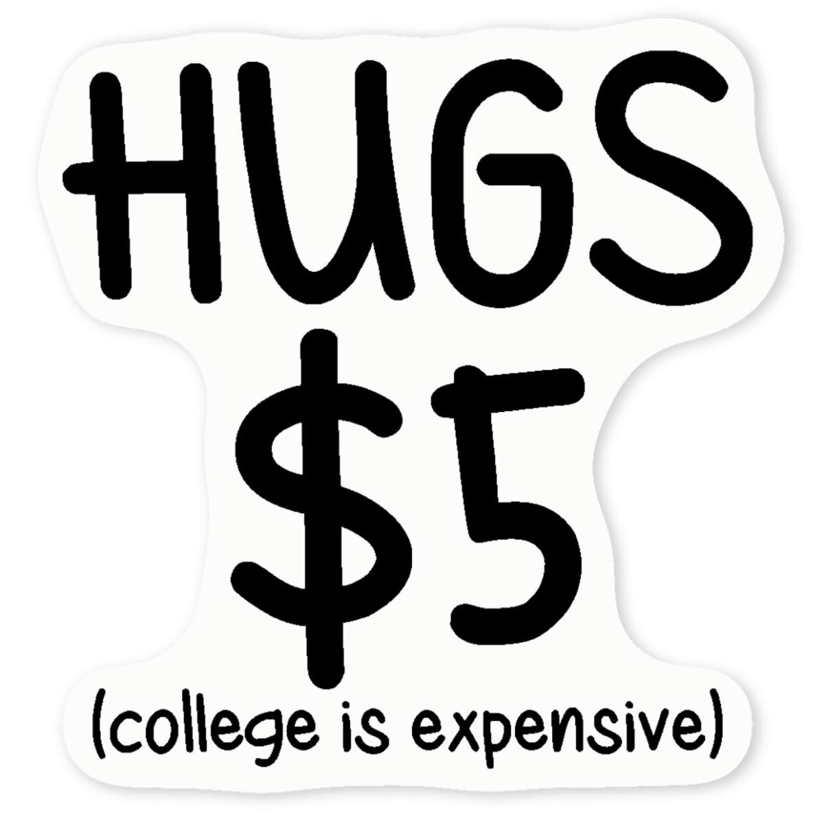 'Selling Hugs For 5 Funny Quotes Humor' Clear Sticker Decals (DC051602)