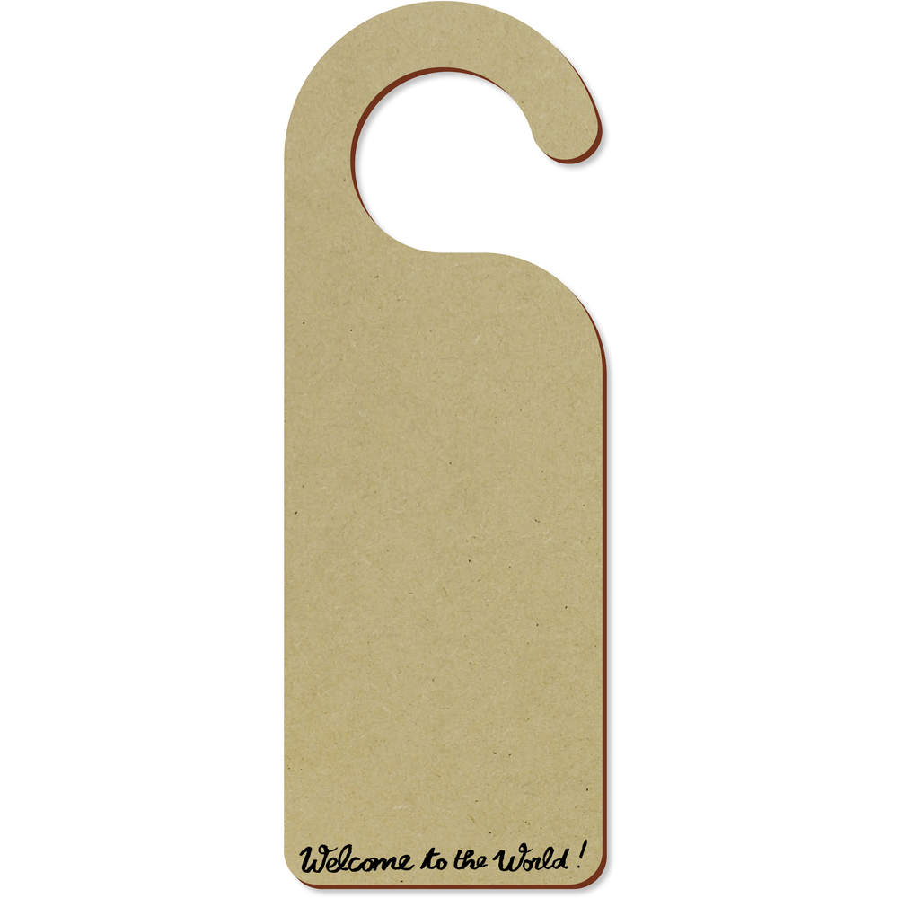 'Welcome To The World' 200mm x 72mm Door Hanger / Sign (DH00004679)