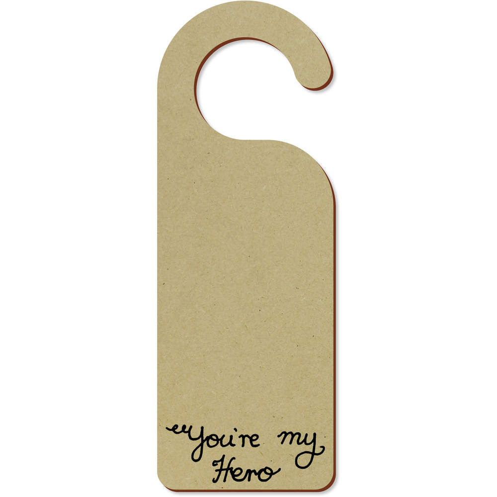 'You're My Hero' 200mm x 72mm Door Hanger / Sign (DH00006809)