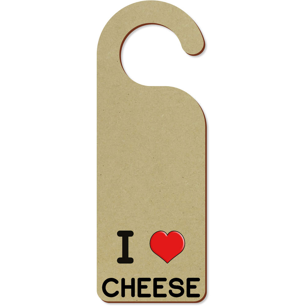 'I Love Cheese' 200mm x 72mm Door Hanger / Sign (DH00031780)