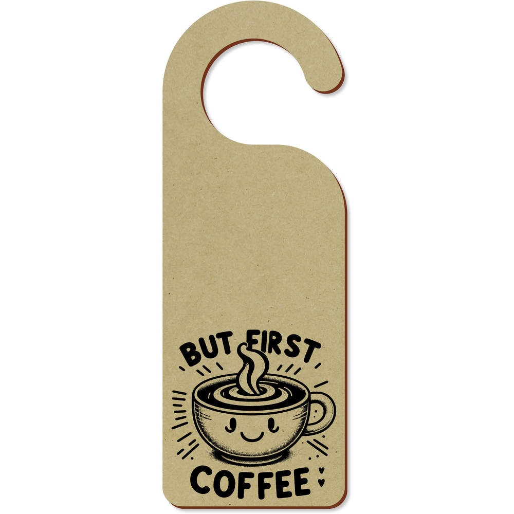 'But First Coffee' 200mm x 72mm Door Hanger / Sign (DH00043777)