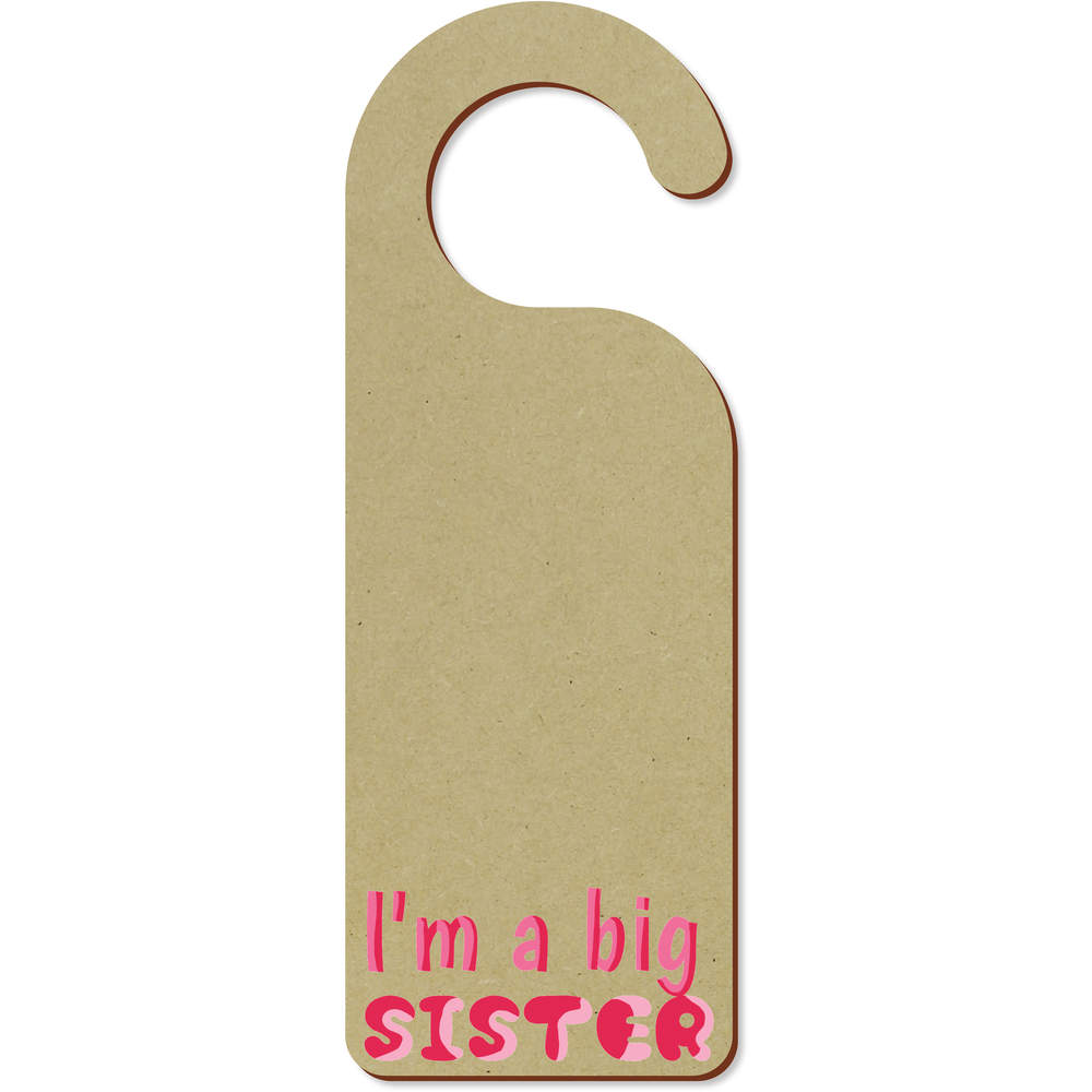 'I'm A Big Sister' 200mm x 72mm Door Hanger / Sign (DH00047358)