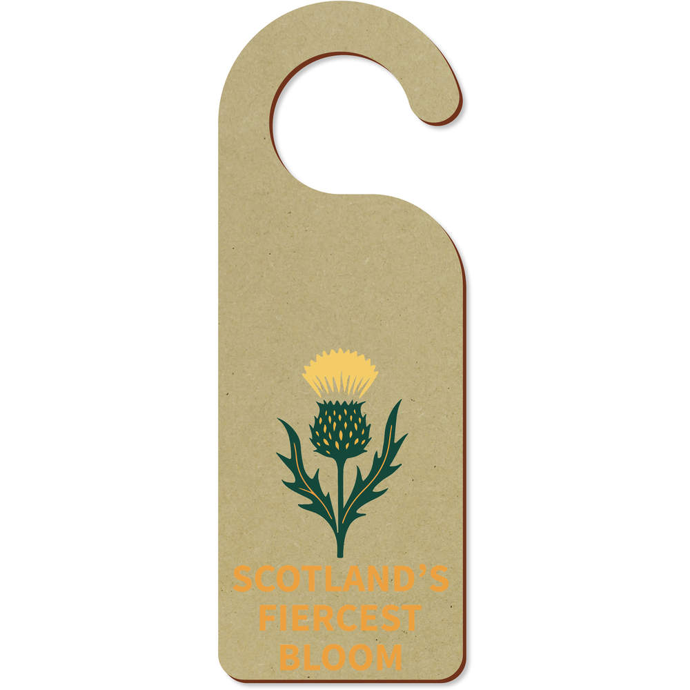 'Thistle Scotland's Fiercest Bloom' 200mm x 72mm Door Hanger / Sign (DH00049184)