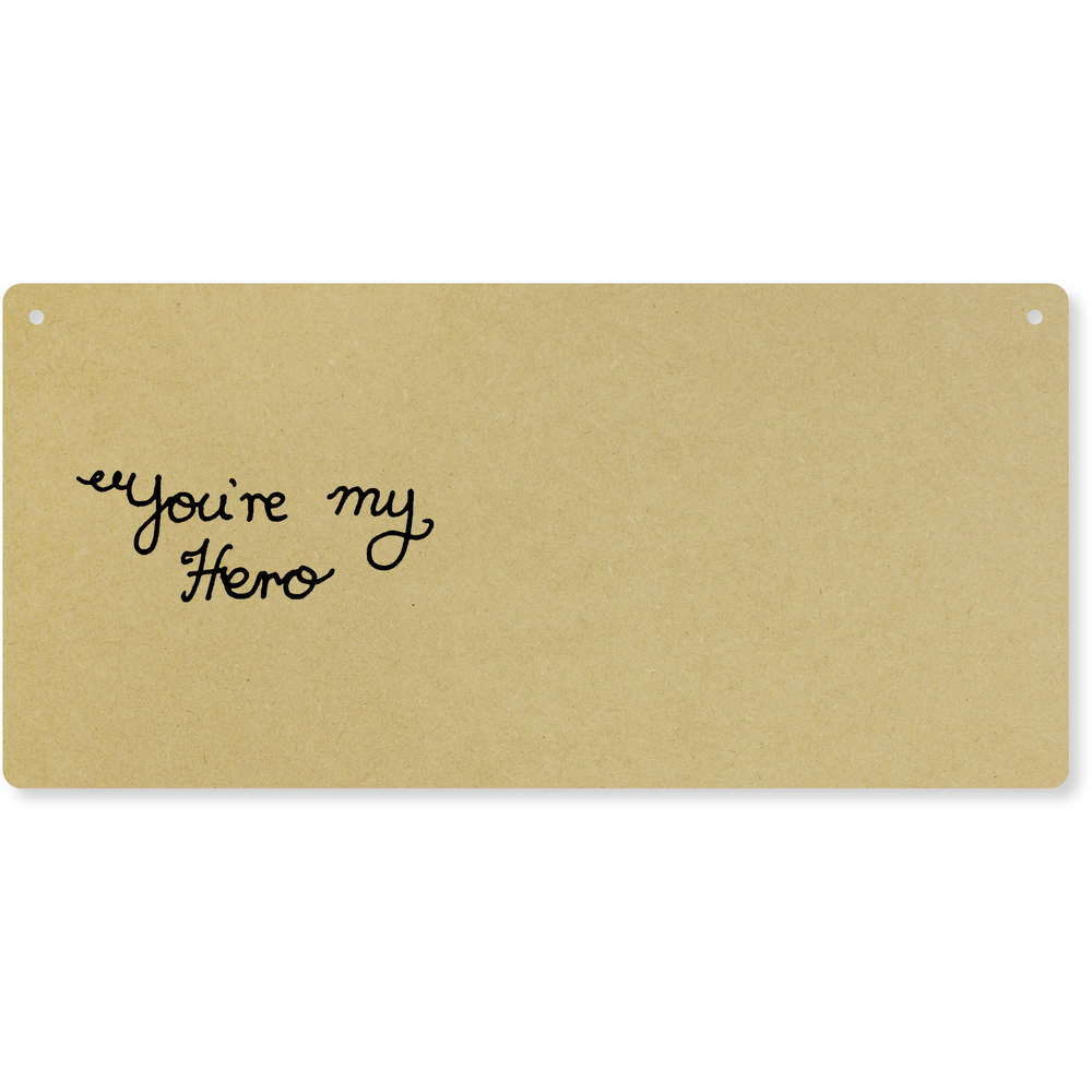 'You're My Hero' Large Wooden Wall Plaque / Door Sign (DP00016518)