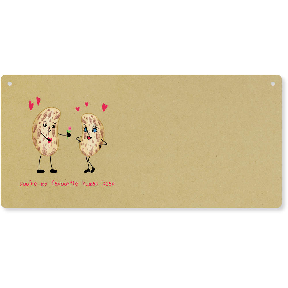'You're My Favourite Human Bean' Large Wooden Wall Plaque / Door Sign (DP00059776)