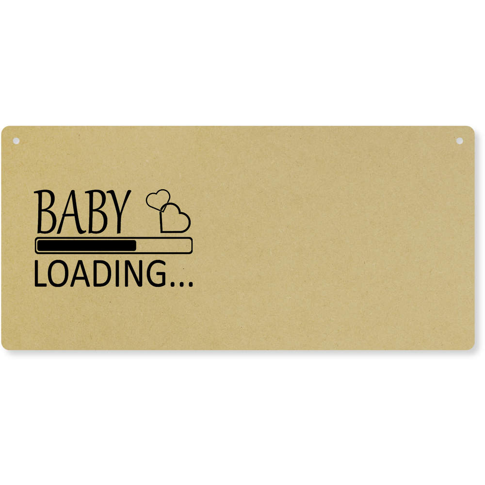 'Baby Loading' Large Wooden Wall Plaque / Door Sign (DP00065569)