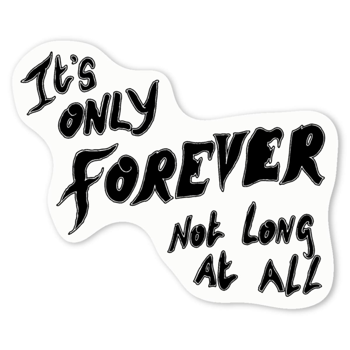 'It's Only Forever Text' Premium Vinyl Decal Stickers – Waterproof, Durable & Easy to Apply - Ideal for Cars, Windows, Bins and More (DW015681)
