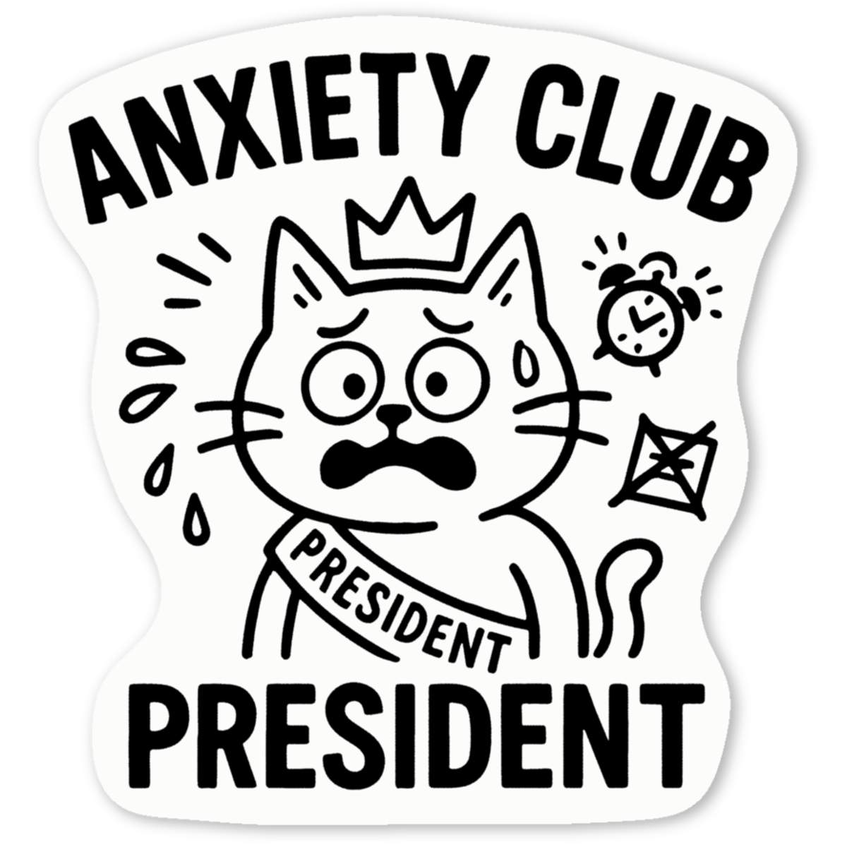 'Anxiety Club President' White Vinyl Decal Sticker - Waterproof Permanent Vinyl Decal for Cars, Windows and Bins (DW054154)