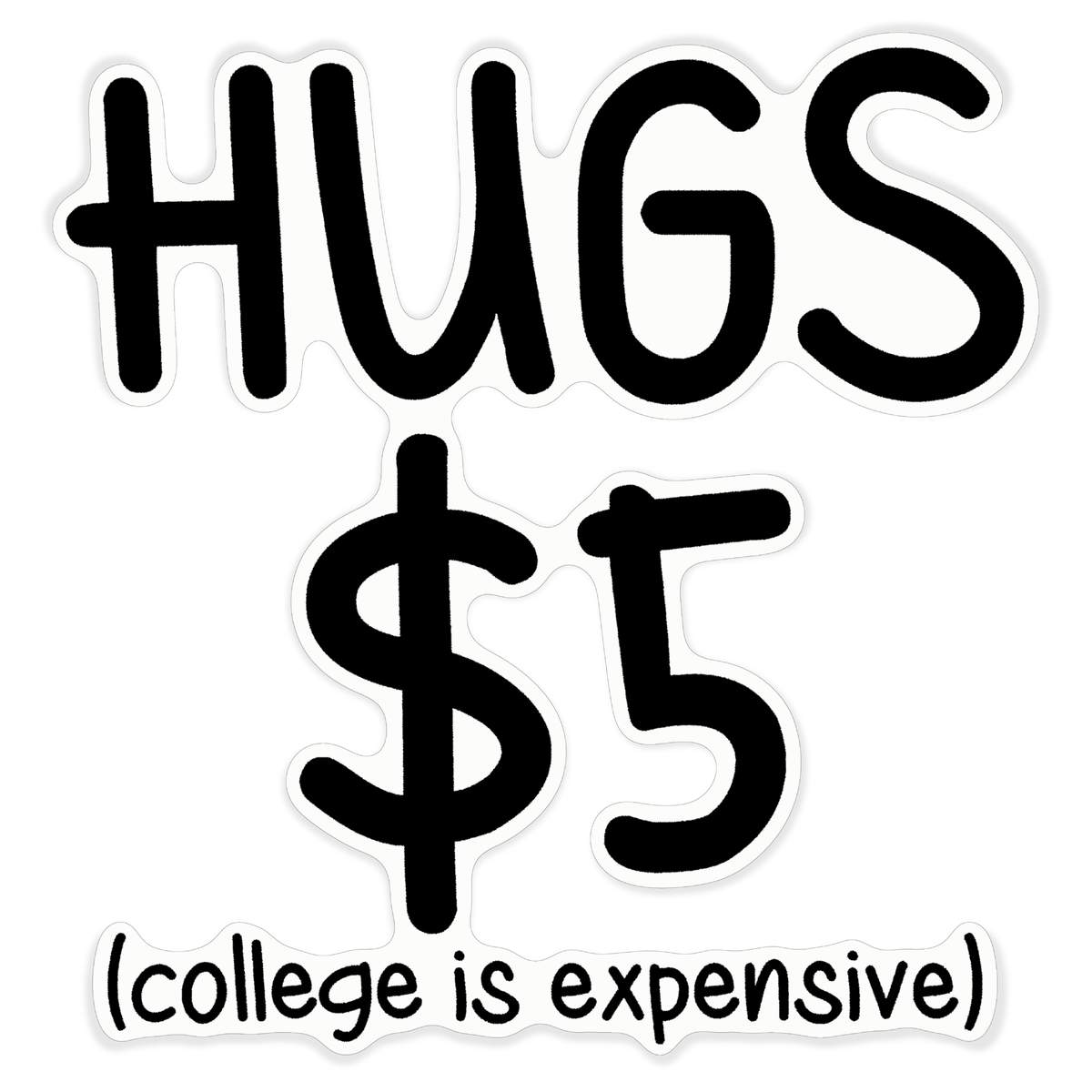 'Selling Hugs For 5 Funny Quotes Humor' White Premium Vinyl Decal Sticker – Waterproof, Durable & Easy to Apply - For Car Bumpers, Windows, Bins & More - XL (460mm) (DW00130911)