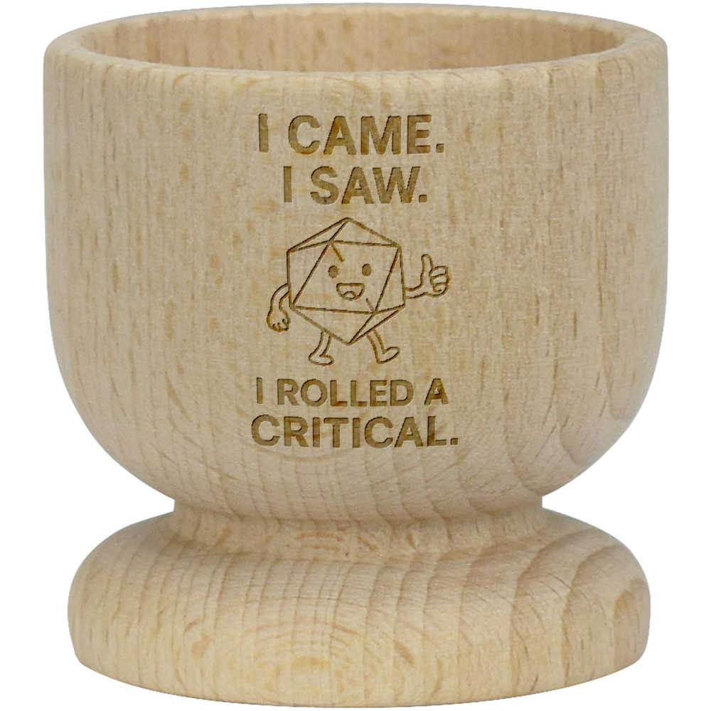'I Came. I Saw. I Rolled a Critical' Wooden Egg Cup (EC00030363)