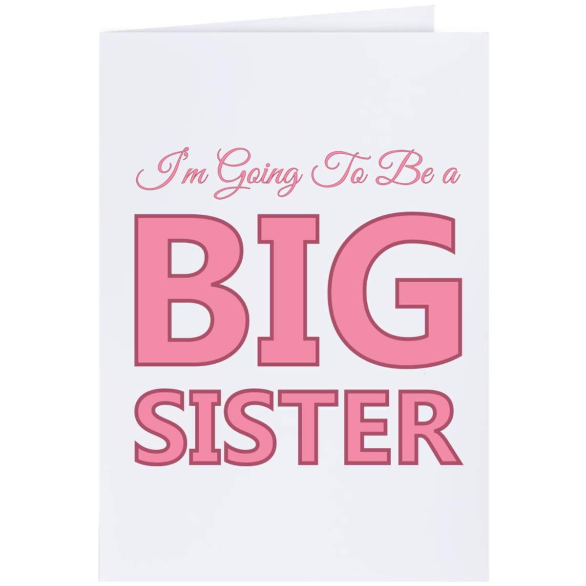 Large (A4) 'Im Going To Be A BIG SISTER' Blank Greeting Card (GC00071076)