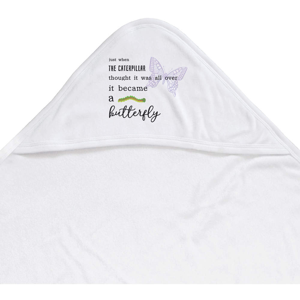 'Just when the butterfly ' Baby Hooded Towel (HT00023990)