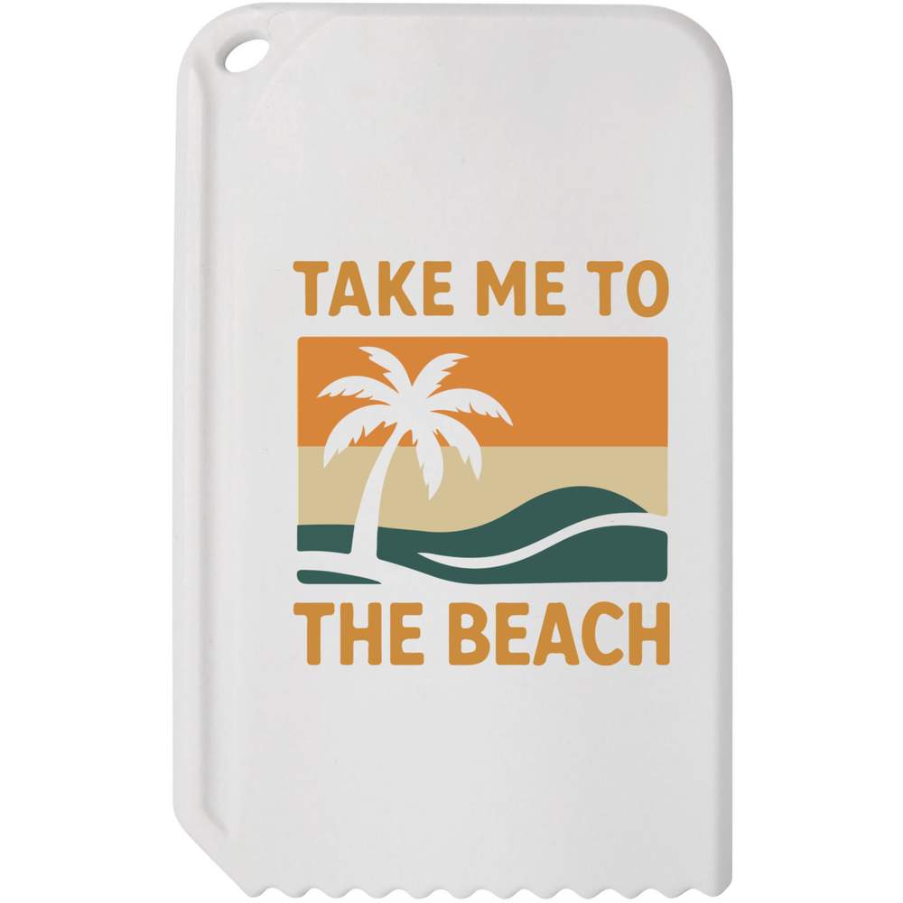 'Take Me To The Beach' Plastic Ice Scraper (IC00044915)