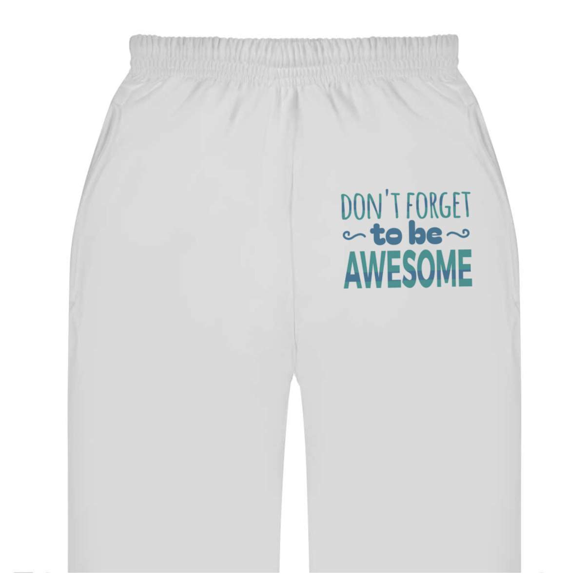 'Don't Forget To Be Awesome' Adult Sweatpants / Joggers (JO046553)
