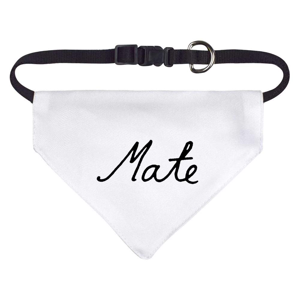 'Mate' Dog / Cat / Pet Bandana (PD009700)
