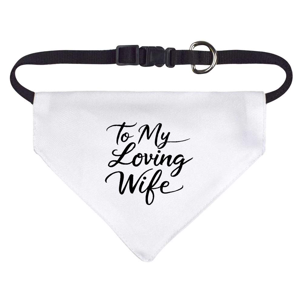 'To My Loving Wife' Dog / Cat / Pet Bandana (PD051150)