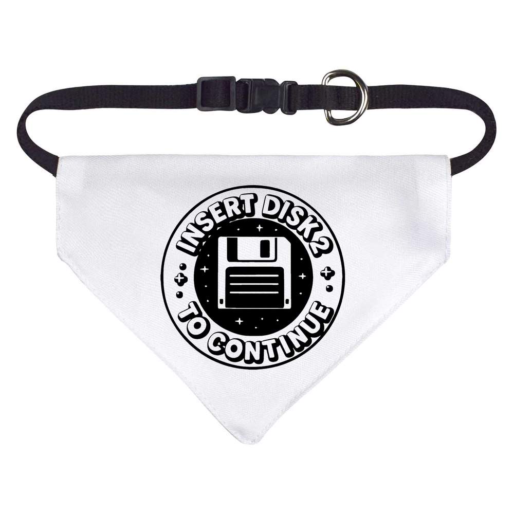 'Insert Disk 2 To Continue' Dog / Cat / Pet Bandana (PD054120)