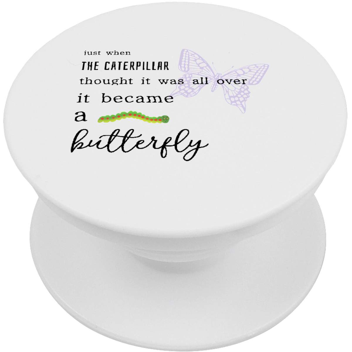 'Just when the butterfly ' Expanding Phone Grip / Stand (PO00032655)