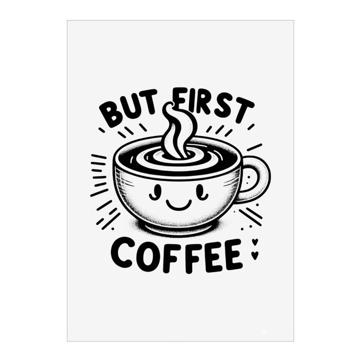 'But First Coffee' Wall Art Poster - A1 Portrait - Unframed Wall Art Print for Home Decor - 914mm / 36in (PP00291157)