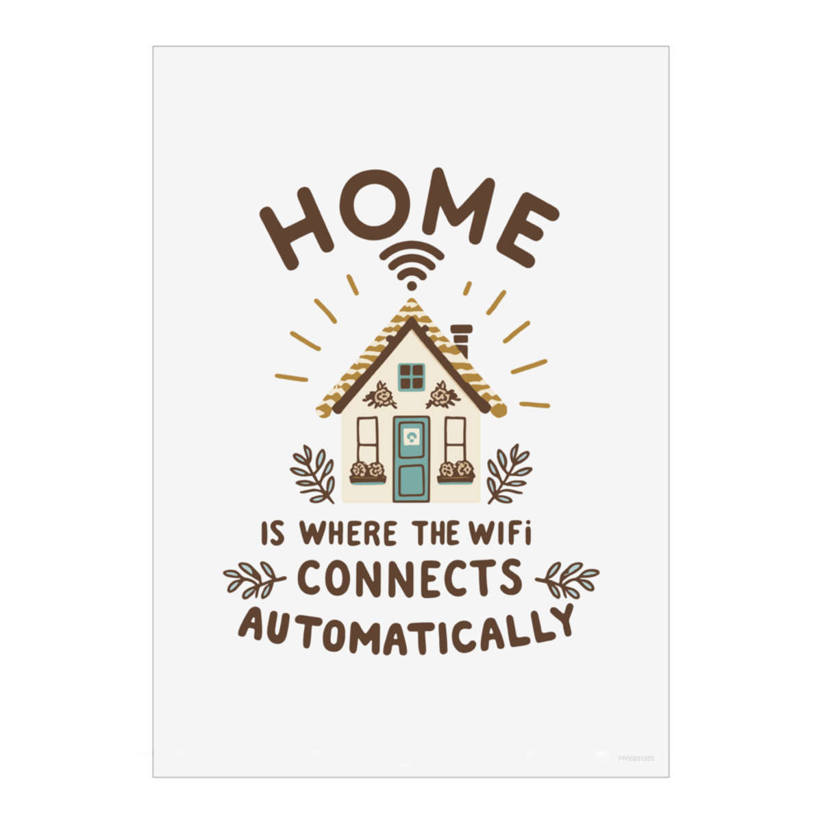 'Home Is Where The WiFi Is' Wall Art Poster Print -  Unframed Artwork for Home Decor (PP049772)