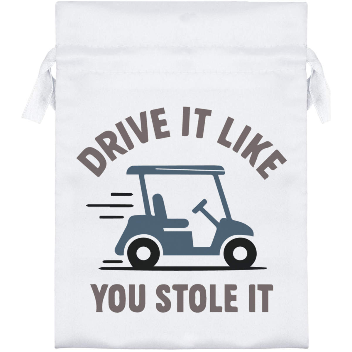 'Golf Cart Motto' Satin Drawstring Gift Bag - 13cm x 18cm - Pouch for Wedding Favours, Jewellery, Sweets and Parties (SB00128610)